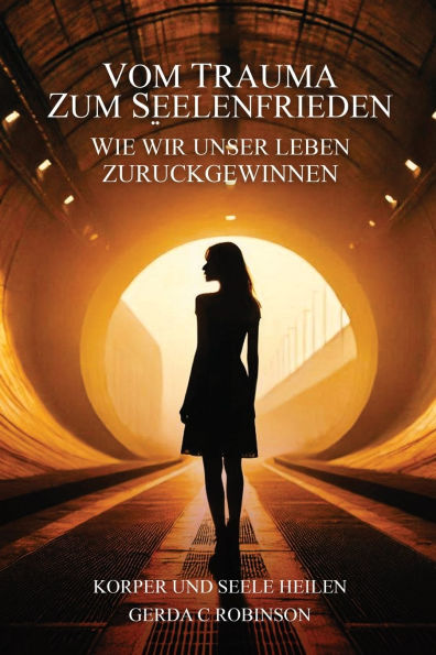 Vom Trauma Zum Seelenfrieden not in your text.: Wie wir unser Leben zurï¿½ckgewinnen