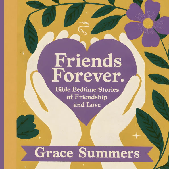 Friends Forever: Bible Bedtime Stories of Friendship and Love