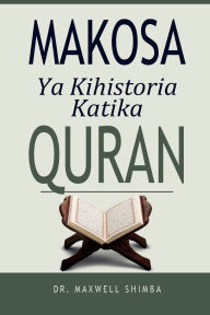 Title: Makosa ya Kihistoria katika Quran, Author: Maxwell Shimba