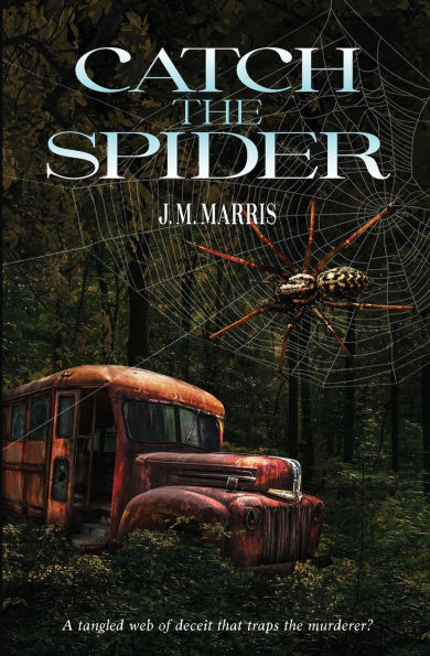 Catch the Spider: A tangled web of deceit that traps the murderer