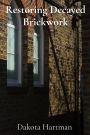Restoring Decayed Brickwork: Advanced Methods for Rehabilitation and Enhancement