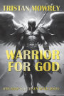 Warrior for God: One Man's Journey with Jesus