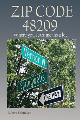 ZIP CODE 48209 Where you start means a lot