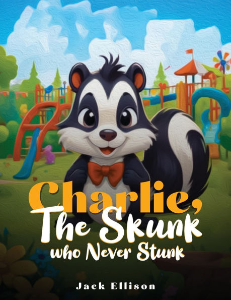 Charlie, The Skunk Who Never Stunk