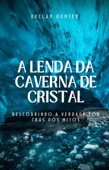 a Lenda da Caverna de Cristal: Descobrindo Verdade por Trï¿½s dos Mitos