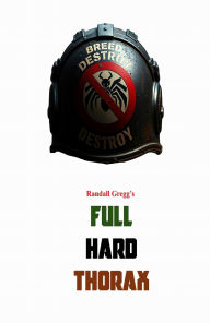 Title: FULL HARD THORAX, Author: Randall Gregg