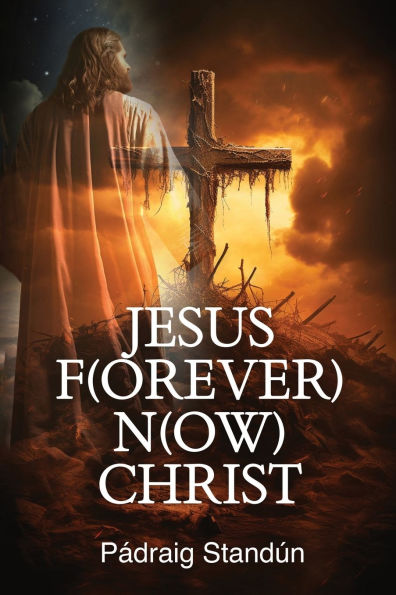 Jesus F(orever) N(ow) Christ