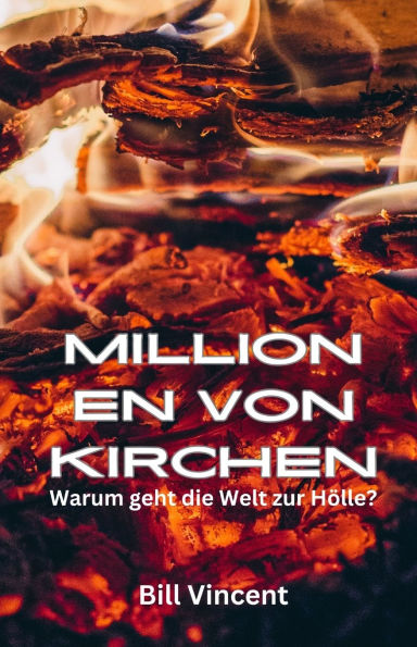 Millionen von Kirchen: Warum geht die Welt zur H�lle?