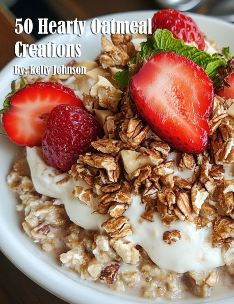 50 Hearty Oatmeal Creations
