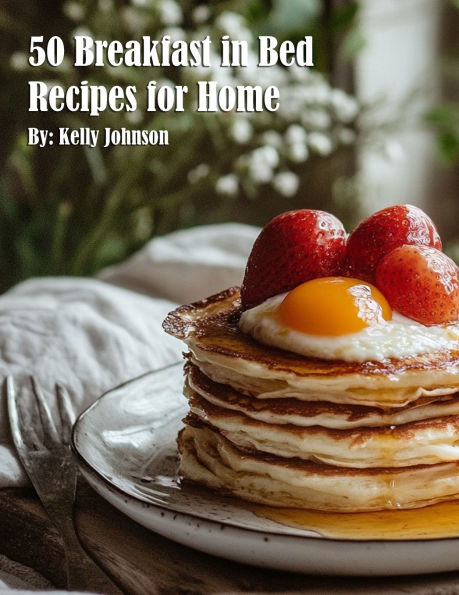 50 Breakfast in Bed Recipes for Home
