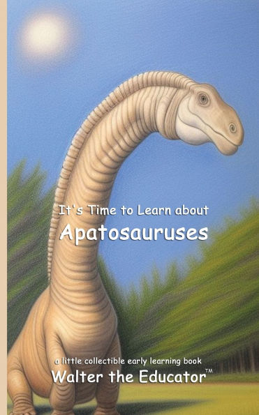It's Time to Learn about Apatosauruses