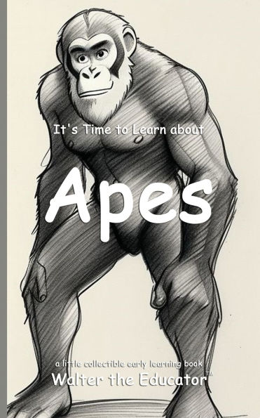 It's Time to Learn about Apes