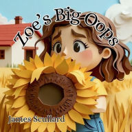 Title: Zoe's Big Oops, Author: James Scullard
