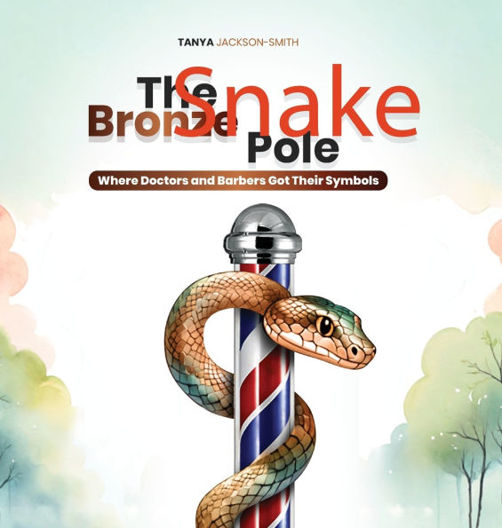 The Bronze Snake Pole: Where Doctors and Barbers Got Their Symbols