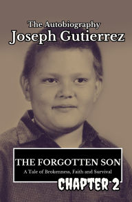 Title: The Forgotten Son: Chapter 2, Author: Joseph Gutierrez