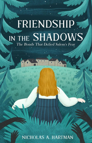 Friendship in the Shadows: The Bonds That Defied Salem's Fear
