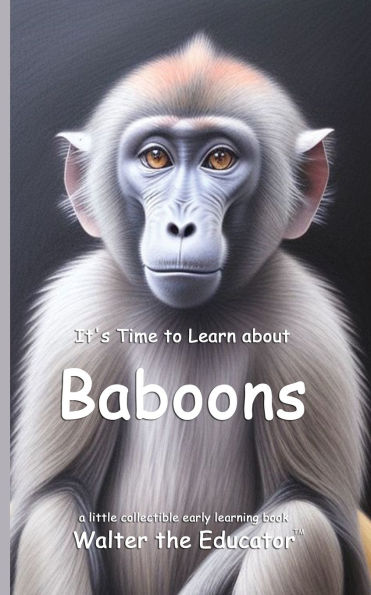 It's Time to Learn about Baboons