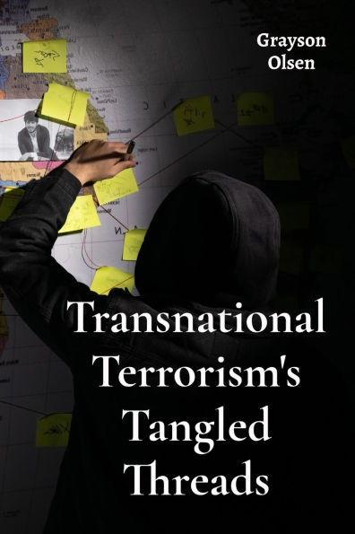 Transnational Terrorism's Tangled Threads: Investigating The International Web Of Extremist Groups