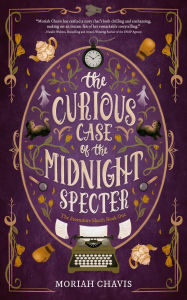 Title: The Curious Case of the Midnight Specter, Author: Moriah Chavis
