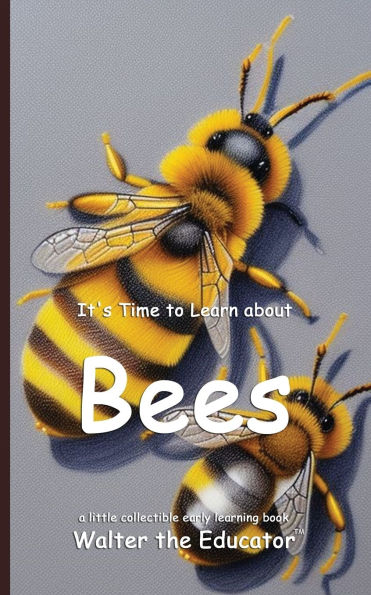 It's Time to Learn about Bees