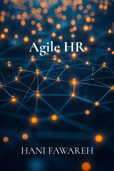 Agile HR: Transforming People Management for the Digital Age