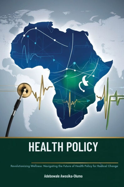 Health Policy Revolutionizing Wellness: Navigating the Future of for Radical Change