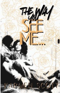 The Way You See Me...
