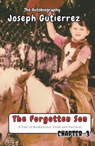 Title: The Forgotten Son: Chapter 3, Author: Joseph Gutierrez