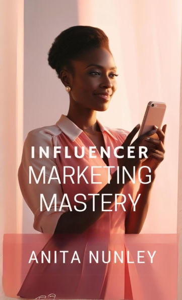 Influencer Marketing Mastery: A Coursebook by Bald and Bonkers Network Academy