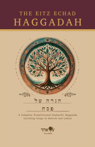 Title: The Eitz Echad Haggadah: Transliterated Sephardic Haggadah, Author: Eitz Echad