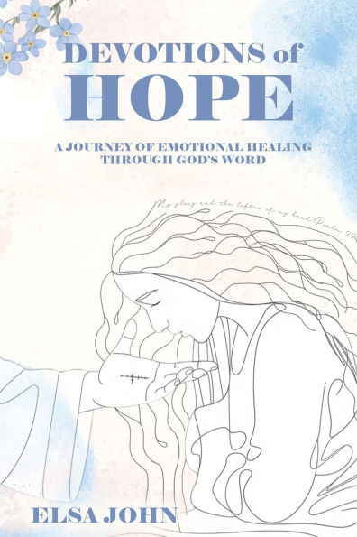 Devotions of Hope: A Journey Emotional Healing Through God's Word.