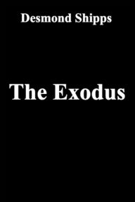 Title: The Exodus: The Definitive Edition, Author: Desmond Joseph Shipps
