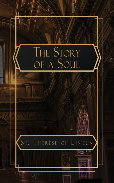 The Story of a Soul: The Autobiography of St. Thï¿½rï¿½se of Lisieux
