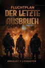 Fluchtplan: Der letzte Ausbruch