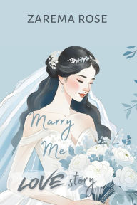 Title: Marry Me, Author: Zarema Rose