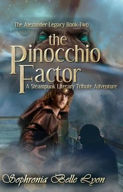The Pinocchio Factor: A Steampunk Literary Tribute Adventure
