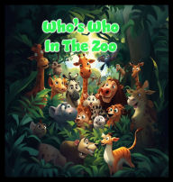 Title: Who's Who In The Zoo, Author: Tommy Watkins