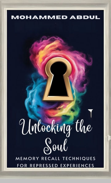 Unlocking the Soul: Memory Recall Techniques for Repressed Experiences