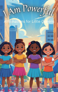 Title: I Am Powerful Affirmations for Little Queens, Author: Ella Skye