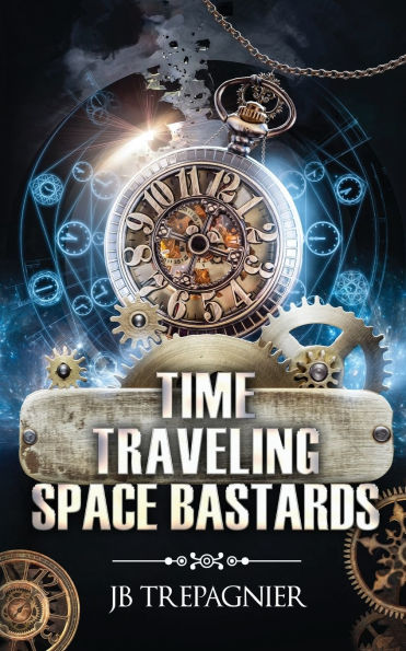 Time Traveling Space Bastards: A Sci-Fi Reverse Harem Romance