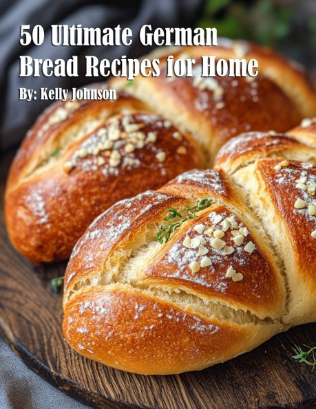 50 Ultimate German Bread Recipes for Home