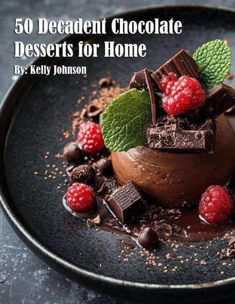 50 Decadent Chocolate Desserts for Home