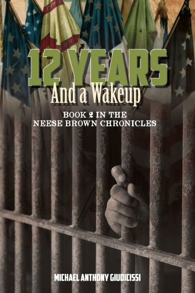 12 Years and a Wakeup: Book 2 in the Neese Brown Saga