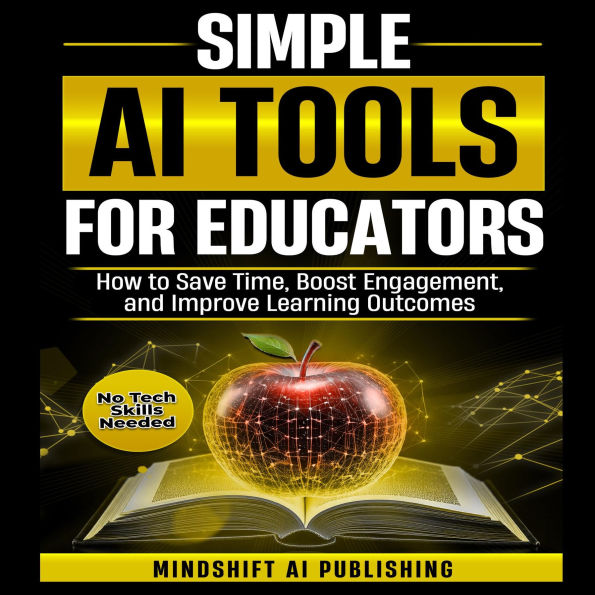 IA SIMPLE PARA EDUCADORES: AHORRA TIEMPO, AUMENTA LA PARTICIPACIÓN Y MEJORA LOS RESULTADOS DE APRENDIZAJE