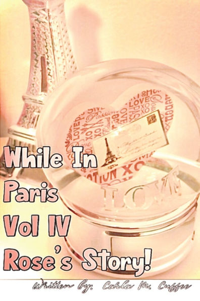 While Paris IV Rose's Story