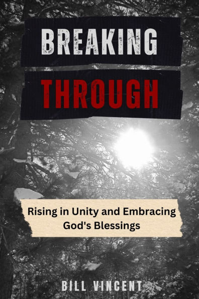 Breaking Through: Rising Unity and Embracing God's Blessings