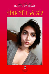 Title: Tï¿½nh Yï¿½u Lï¿½ Gï¿½ ?, Author: Da Thao Huong
