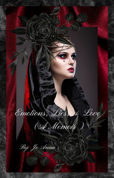 Emotions, Lies, & Love (A Memoir)