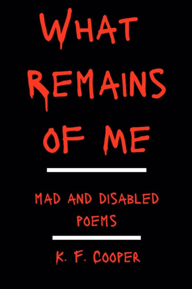 What Remains of Me: Mad and Disabled Poems