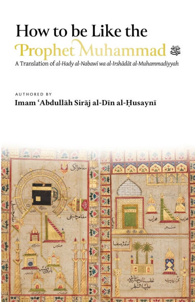 How to be Like the Prophet Muhammad ﷺ (al-Hady)